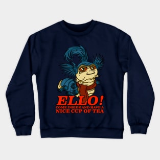 Ello Worm Come Inside and have a Nice Cup of Tea Crewneck Sweatshirt